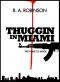 [Thuggin In Miami 01] • The Family Is Made (Part 1) (Thuggin in Miami)